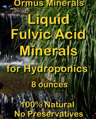 Ormus Minerals -Fulvic Acid Minerals for HYDROPONICS Ormus Minerals -Fulvic Acid Minerals for HYDROPONICS